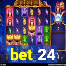 bet 24